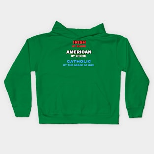 Irish American Catholic - By Choice (Naturalized) Kids Hoodie